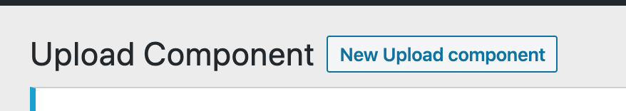 New Upload component button